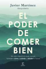 El poder de comer bien: Porque no solo importa qué comes, también cómo, cuándo y dónde cover image