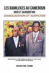 LES BAMILEKES AU CAMEROUN HIER ET AUJOURD’HUI: DIABOLISATION ET SUSPICION (French Edition) cover image