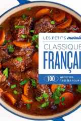 Classiques français - 100 recettes testées pour vous ! cover image