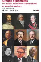 Grands diplomates - Les maîtres des relations internationales - De Mazarin à nos jours cover image