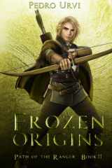 Frozen Origins: (Path of the Ranger Book 11) cover image