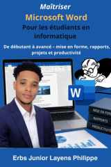 Maîtriser Microsoft Word pour les étudiants en informatique: De débutant à avancé – mise en forme, rapports, projets et productivité (French Edition) cover image