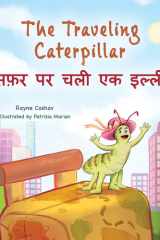 The Traveling Caterpillar (English Hindi Bilingual Children's Book) cover image