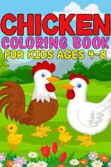 Chicken Coloring Book For Kids 4-8: Easy Illustrations Ready to Color, Funny Chicken and Rooster Coloring and Activity Book for Kids, Best Gift for Chicken Lovers’ cover image