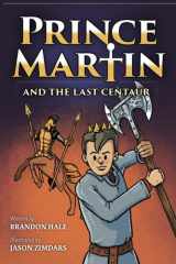 Prince Martin and the Last Centaur A Tale of Two Brothers, a Courageous Kid, and the Duel for the Desert (Grayscale Art Edition) cover image