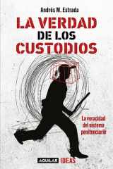 La verdad de los custodios La voracidad del sistema penitenciario cover image
