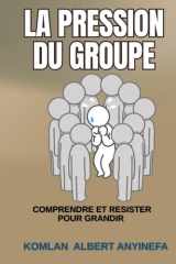 La Pression Du Groupe - Comprendre et Résister pour Grandir cover image
