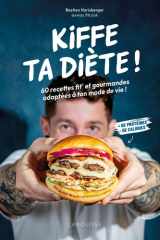 Kiffe ta diète ! - 60 recettes fit' et gourmandes adaptées à ton mode de vie ! cover image