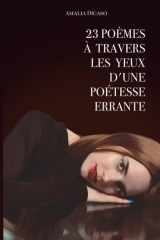 23 Poèmes à travers les yeux d'une poétesse errante: Volume 1 (French Edition) cover image
