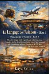 Le Langage de l'Aviation — Livre 1 / The Language of Aviation — Book 1: Bilingual French–English Novel Vocabulary Novel on Aircraft & Airport for TEF, ... & Reading Comprehension) (French Edition) cover image