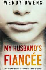 My Husband's Fiancée A Suspenseful Psychological Thriller Novel cover image