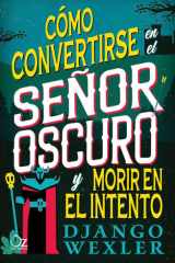Cómo convertirse en el Señor Oscuro y morir en el intento cover image