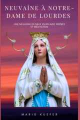 Neuvaine à Notre-Dame de Lourdes: Une neuvaine de neuf jours avec prières et méditation (French Edition) cover image