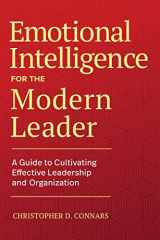 Emotional Intelligence for the Modern Leader A Guide to Cultivating Effective Leadership and Organizations cover image