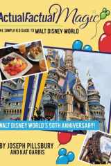 Actual Factual Magic The Simplified Guide to Walt Disney World cover image