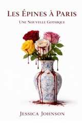 LES ÉPINES À PARIS: UNE NOUVELLE GOTHIQUE (French Edition) cover image