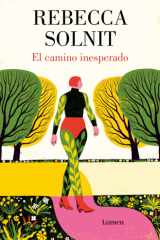 El Camino Inesperado / No Straight Road Takes You There cover image