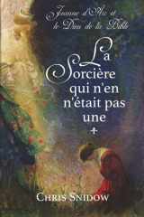 Jeanne d'Arc et le Dieu de la Bible: LA SORCIÈRE QUI N'EN N’ÉTAIT PAS UNE (French Edition) cover image