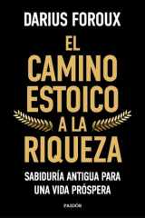 El camino estoico a la riqueza: Sabiduría antigua para una vida próspera cover image