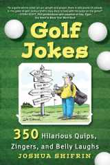 Golf Jokes 350 Hilarious Quips, Zingers, and Belly Laughs cover image