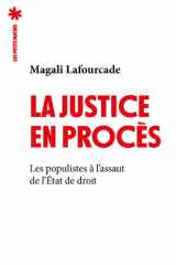 La Justice en procès - Les Populistes à l'assaut de l'État de droit cover image