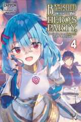 Banished from the Hero's Party, I Decided to Live a Quiet Life in the Countryside, Vol. 4 (light Novel) cover image
