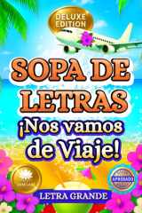 Sopa de Letras ¡Nos Vamos de Viaje!: Prepara las maletas y elige tu destino en estas sopas de letras para viajeros. Letra grande para adultos en ... for Adults Large Print. (Spanish Edition) cover image
