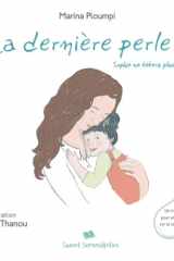 La dernière perle - Sophie ne tétera plus / Un livre illustré pour enfants sur le sevrage guidé en douceur cover image
