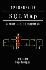 APPRENEZ LE SQLMap: Maîtrisez les Tests d’Injection SQL (KALI LINUX & FRAMEWORKS FRANCE) (French Edition) cover image