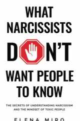 What Narcissists DON’T Want People to Know:: The Secrets of Understanding Narcissism and the Mindset of Toxic People cover image