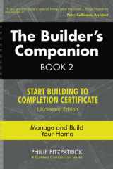 The Builder's Companion Start Building to Completion Certificate, Manage and Build Your Home, Book 2, UK/Ireland Edition cover image