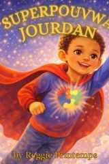 Superpouvwa Jourdan: Yon istwa sou otis, fòs, ak akseptasyon tèt ou (French Edition) cover image