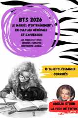 BTS 2026 Le manuel d'entraînement en Culture Générale et Expression: « Les animaux et nous : imaginer, connaître, comprendre l’animal » (French Edition) cover image