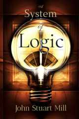 A System of Logic: Ratiocinative and Inductive: Volume I & II, Complete cover image