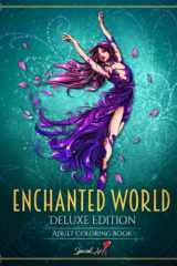 Enchanted World: An Adult Coloring Book with more than 70 Beautiful and Unique Coloring Pages from a Magical Kingdom cover image