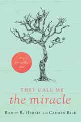 They Call Me "The Miracle" The Carmen Rice Story cover image