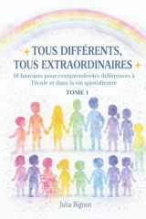 Tous différents, tous extraordinaires: 16 histoires pour comprendre les différences à l’école et dans la vie quotidienne (French Edition) cover image