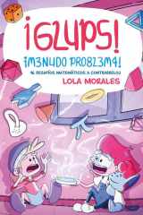 ¡Glups! ¡Menudo problema!: 16 desafíos matemáticos a contrarreloj cover image