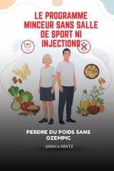 Le programme minceur sans salle de sport ni injections: Perdre du poids sans Ozempic (French Edition) cover image