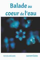 Balade au coeur de l'eau: Quand l'art et la science se rencontrent. (French Edition) cover image