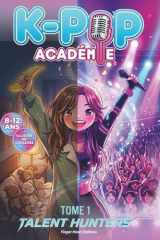 K-POP ACADÉMIE: Tome 1 - Talent Hunters. Roman jeunesse illustré en couleurs pour filles et garçons de 8 ans à 12 ans. Cadeau pour ados fans de ... d’aventure et d’amitié. (French Edition) cover image