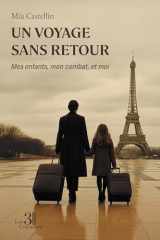 Un voyage sans retour: Mes enfants, mon combat, et moi cover image