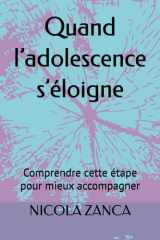 Quand l’adolescence s’éloigne: Comprendre cette étape pour mieux accompagner (French Edition) cover image