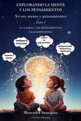 Explorando la mente y los pensamientos. Yo soy mente y pensamientos Tomo I. La cabeza, los pensamientos y la mente cover image
