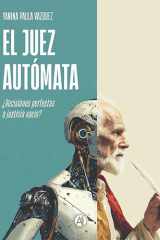 El juez autómata ¿Decisiones perfectas o justicia vacía? cover image