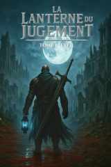 La Lanterne du Jugement - Tome I : Éveil: Roman Dark fantasy (French Edition) cover image