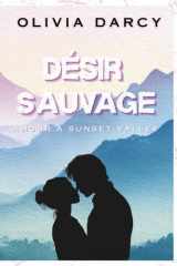 Désir Sauvage: Une romance small town de enemies to lovers (Amour à Sunset Valley) (French Edition) cover image