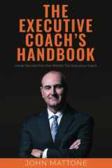 The Executive Coach's Handbook Inside Secrets from the World's Top Executive Coach cover image