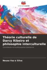 Théorie culturelle de Darcy Ribeiro et philosophie interculturelle: Contribution à la philosophie brésilienne (French Edition) cover image