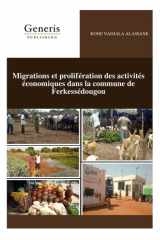 Migrations et prolifération des activités économiques dans la commune de Ferkessédougou (French Edition) cover image